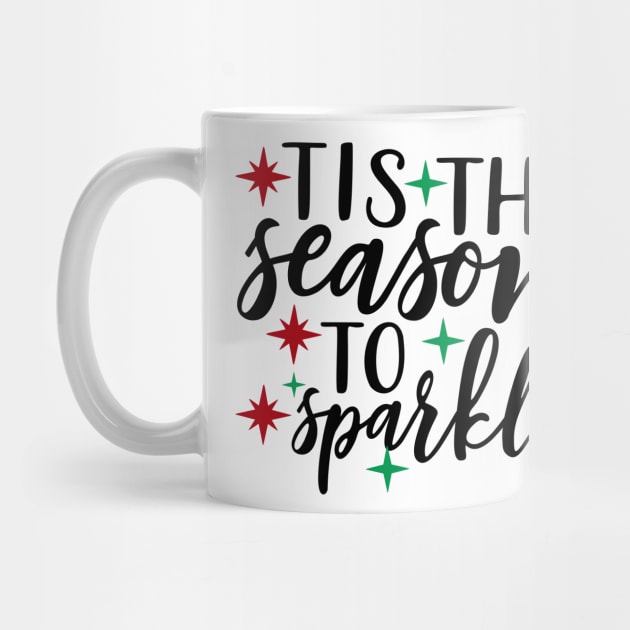 Tis The Season To Be Sparkle by Coral Graphics